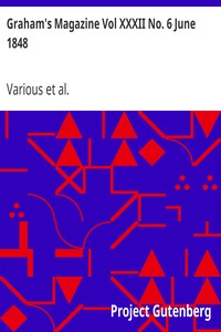 Graham's Magazine Vol XXXII No. 6 June 1848