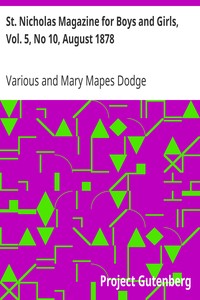 St. Nicholas Magazine for Boys and Girls, Vol. 5, No 10, August 1878: Scribner's Illustrated