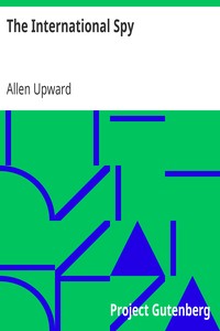 The International Spy: Being the Secret History of the Russo-Japanese War