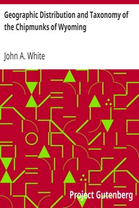 Geographic Distribution and Taxonomy of the Chipmunks of Wyoming