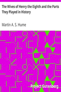 pg32813.cover_.medium-1.jpg The Wives of Henry the Eighth and the Parts They Played in History - Image 1