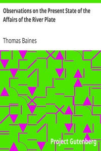 Observations on the Present State of the Affairs of the River Plate