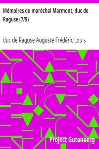 Mémoires du maréchal Marmont, duc de Raguse (7/9)