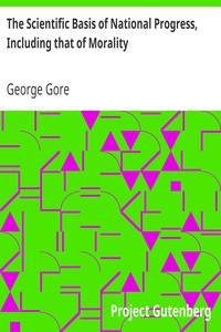 The Scientific Basis of National Progress, Including that of Morality