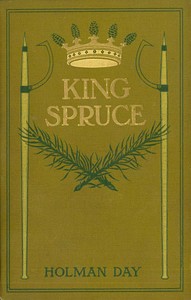 King Spruce, A Novel