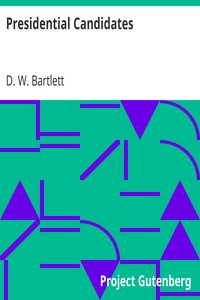 Presidential Candidates:: Containing Sketches, Biographical, Personal and Political, of Prominent Candidates for the Presidency in 1860