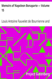 Memoirs of Napoleon Bonaparte — Volume 15