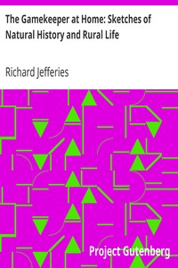 The Gamekeeper at Home: Sketches of Natural History and Rural Life