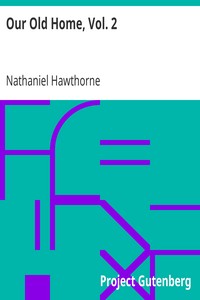 Our Old Home, Vol. 2: Annotated with Passages from the Author's Notebook