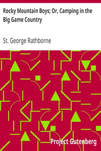 Rocky Mountain Boys; Or, Camping in the Big Game Country