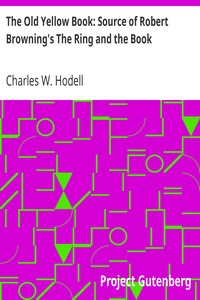 The Old Yellow Book: Source of Robert Browning's The Ring and the Book