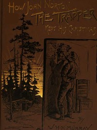 How John Norton the Trapper Kept His Christmas
