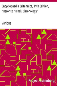 Encyclopaedia Britannica, 11th Edition, "Hero" to "Hindu Chronology": Volume 13, Slice 4