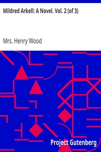 Mildred Arkell: A Novel. Vol. 2 (of 3)