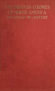 The History of the Thirteen Colonies of North America 1497-1763
