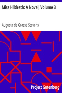 Miss Hildreth: A Novel, Volume 3