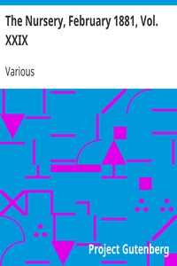 The Nursery, February 1881, Vol. XXIX: A Monthly Magazine for Youngest Readers