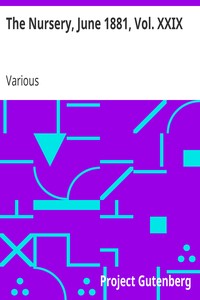 The Nursery, June 1881, Vol. XXIX: A Monthly Magazine for Youngest Readers