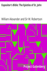 Expositor's Bible: The Epistles of St. John