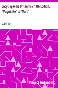 Encyclopaedia Britannica, 11th Edition, "Magnetite" to "Malt": Volume 17, Slice 4