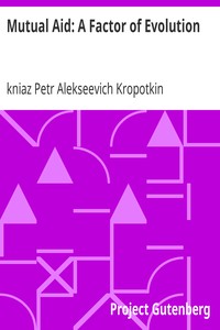 Mutual Aid: A Factor of Evolution