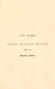 The works of Francis Maitland Balfour, Volume 3 (of 4)