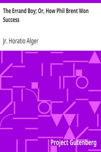 The Errand Boy; Or, How Phil Brent Won Success