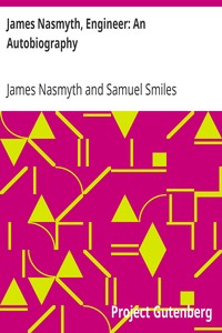 James Nasmyth, Engineer: An Autobiography