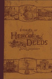 Stories of Heroic Deeds for Boys and Girls: Historical Series - Book II