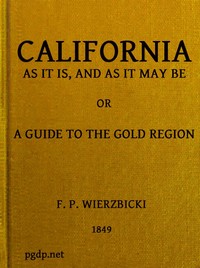 California as it is, and as it may be