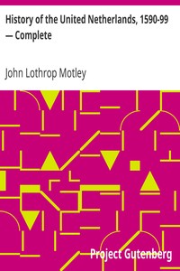 History of the United Netherlands, 1590-99 — Complete