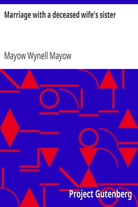 Marriage with a deceased wife's sister: Leviticus XVIII. 18, considered in connection with the Law of the Levirate