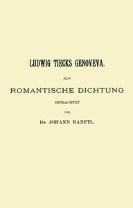 Ludwig Tiecks Genoveva, als romantische Dichtung betrachtet