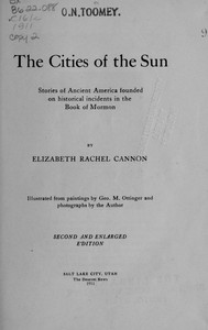 The Cities of the Sun: Stories of Ancient America founded on historical incidents in the Book of Mormon