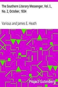 The Southern Literary Messenger, Vol. I., No. 2, October, 1834