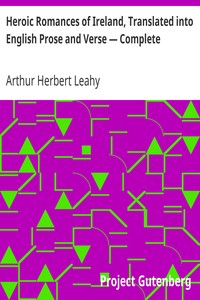 Heroic Romances of Ireland, Translated into English Prose and Verse — Complete