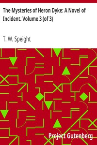 pg57415.cover_.medium.jpg The Mysteries of Heron Dyke: A Novel of Incident. Volume 3 (of 3) - Image 1