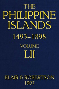 The Philippine Islands, 1493-1898, Volume 52, 1841-1898: Explorations by early navigators, descriptions of the islands and their peoples, their history and records of the catholic missions, as related in contemporaneous books and manuscripts, showing the political, economic, commercial and religious conditions of those islands from their earliest relations with European nations to the close of the nineteenth century