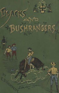 Blacks and Bushrangers: Adventures in Queensland