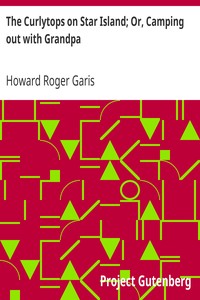 pg5989.cover_.medium.jpg The Curlytops on Star Island; Or, Camping out with Grandpa - Image 1