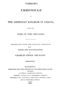 Vahram's chronicle of the Armenian kingdom in Cilicia, during the time of the Crusades.