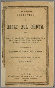Narrative of Henry Box Brown: Who Escaped from Slavery Enclosed in a Box 3 Feet Long and 2 Wide