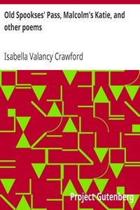 Old Spookses' Pass, Malcolm's Katie, and other poems