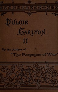 Dulcie Carlyon: A novel. Volume 2 (of 3)