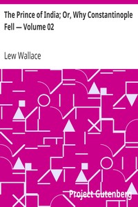 The Prince of India; Or, Why Constantinople Fell — Volume 02