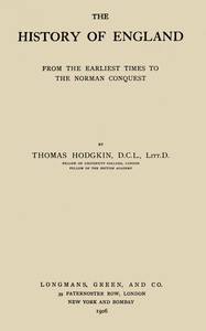 The history of England, from the earliest times to the Norman Conquest