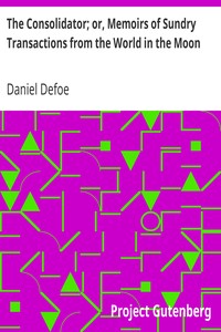 pg7089.cover_.medium.jpg The Consolidator; or, Memoirs of Sundry Transactions from the World in the Moon - Image 1