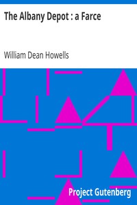 The Albany Depot : a Farce