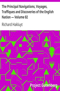 The Principal Navigations, Voyages, Traffiques and Discoveries of the English Nation — Volume 02