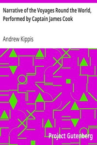 Narrative of the Voyages Round the World, Performed by Captain James Cook: With an Account of His Life During the Previous and Intervening Periods